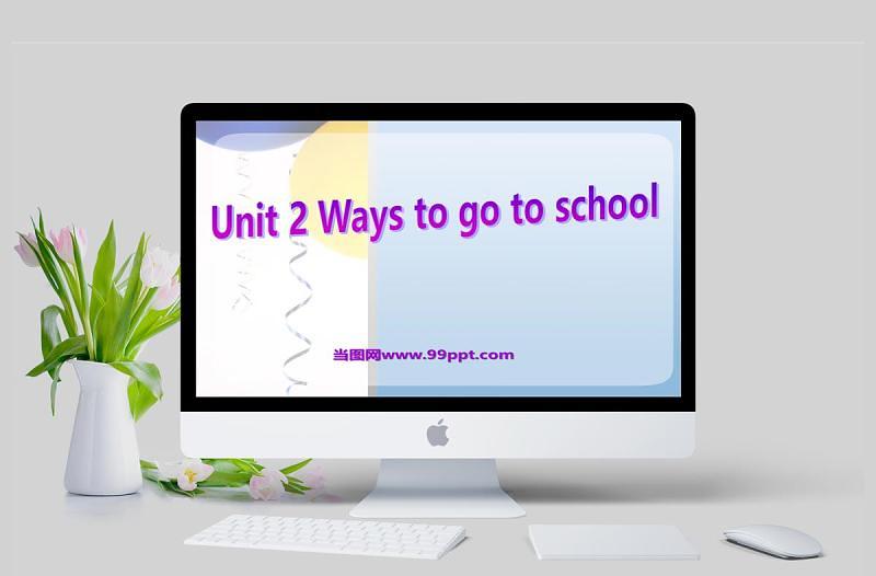 Unit 2 Ways to go to school英語課件PPT模板