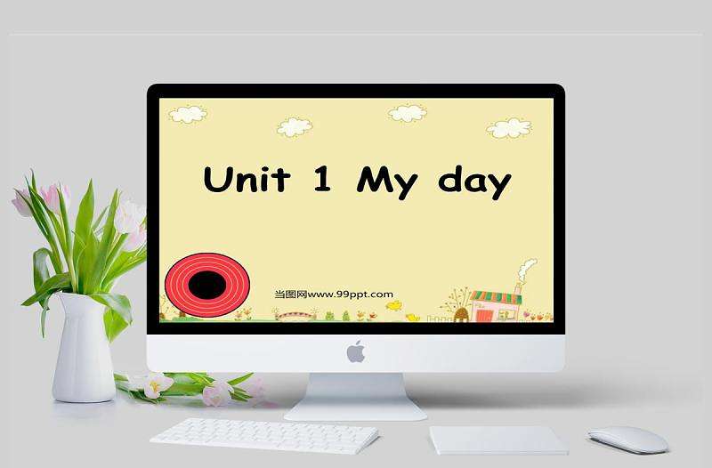  Unit 1 My day英語課件PPT模板