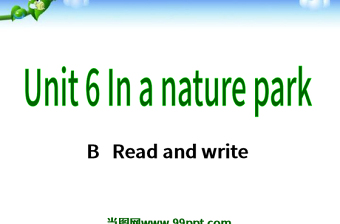  Unit 6 In a nature park英語(yǔ)課件PPT模板